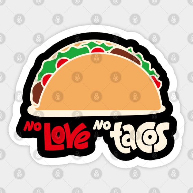 No Love No Tacos Sticker by Rundown